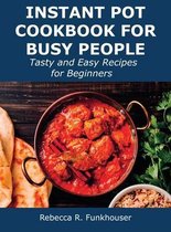 Instant Pot Cookbook for Busy People