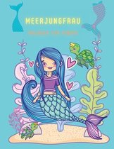 Meerjungfrau Malbuch f�r Kinder