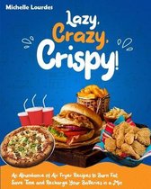 Lazy, Crazy, Crispy!