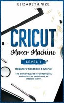 Cricut Maker Machine: LEVEL 1