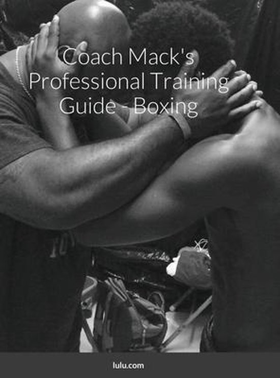 Coach Mack's Professional Training Guide - Boxing - cover