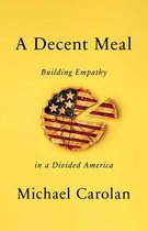 A Decent Meal: The Search for Empathy in a Divided America