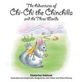 The Adventures of Chi-Chi the Chinchilla and the Three Worlds