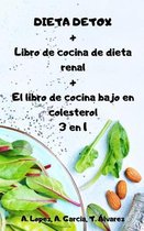 DIETA DETOX + Libro de cocina de dieta renal + El libro de cocina bajo en colesterol 3 en 1