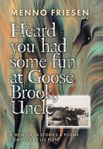 Heard You Had Some Fun at Goose Brook, Uncle