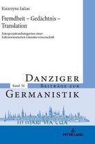 Danziger Beitr�ge Zur Germanistik- Fremdheit - Gedaechtnis - Translation