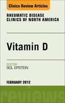 The Clinics: Internal Medicine Volume 38-1 - Vitamin D, An Issue of Rheumatic Disease Clinics