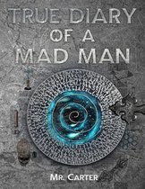 True Diary Of A Mad Man