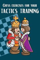 Chess exercises for your tactics training