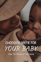 Choosing Names For Your Baby: Know The Meaning Of Irish Names