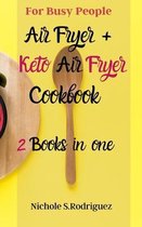 Air Fryer + Keto Air Fryer Cookbook: 2 Books in one