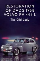 Restoration of Dad's 1958 Volvo PV 444 L: The Old Lady