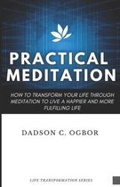 Practical Meditation by Dadson C. Ogbor- Practical Meditation