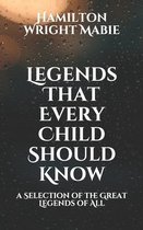 Legends That Every Child Should Know