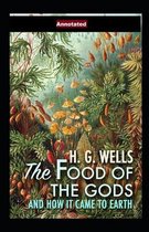 The Food of the Gods and How It Came to Earth Annotated