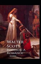 Ivanhoe, A Romance Annotated