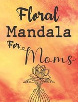 Floral Mandala For Moms