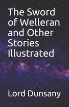 The Sword of Welleran and Other Stories Illustrated