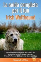 La Guida Completa per Il Tuo Irish Wolfhound