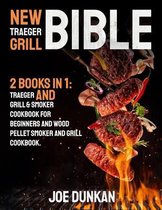 New Traeger Grill Bible: 2 Books in 1