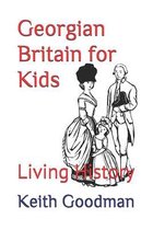 Living History- Georgian Britain for Kids