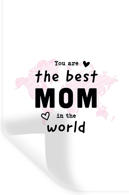 Muurstickers - Sticker Folie - Quotes - You are the best mom in the world - Spreuken - Mama - 40x60 cm - Plakfolie - Muurstickers Kinderkamer - Zelfklevend Behang - Zelfklevend behangpapier - Stickerfolie