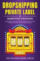 DropShipping, Private Label & Marketing Strategies [3 in 1]