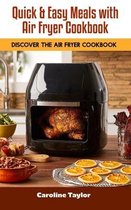 Quick & Easy Meals with Air Fryer Cookbook