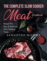 The Complete Slow Cooker Meat Cookbook