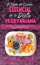 El Libro De Cocina Esencial De La Dieta Vegetariana