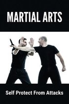 Martial Arts: Self Protect From Attacks