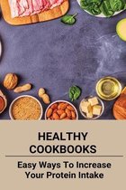 Healthy Cookbooks: Easy Ways To Increase Your Protein Intake