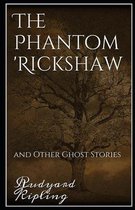 The Phantom Rickshaw and Other Ghost Stories Annotated