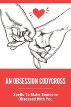 An Obsession Codycross: Spells To Make Someone Obsessed With You