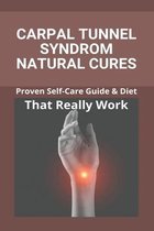 Carpal Tunnel Syndrome Natural Cures: Proven Self-Care Guide & Diet That Really Work