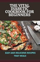 The Vital Diabetic CookBook For Beginners