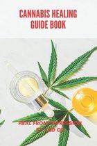 Cannabis Healing Guide Book: Heal From Depression By CBD Oil