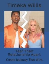 Tear Their Relationship Apart