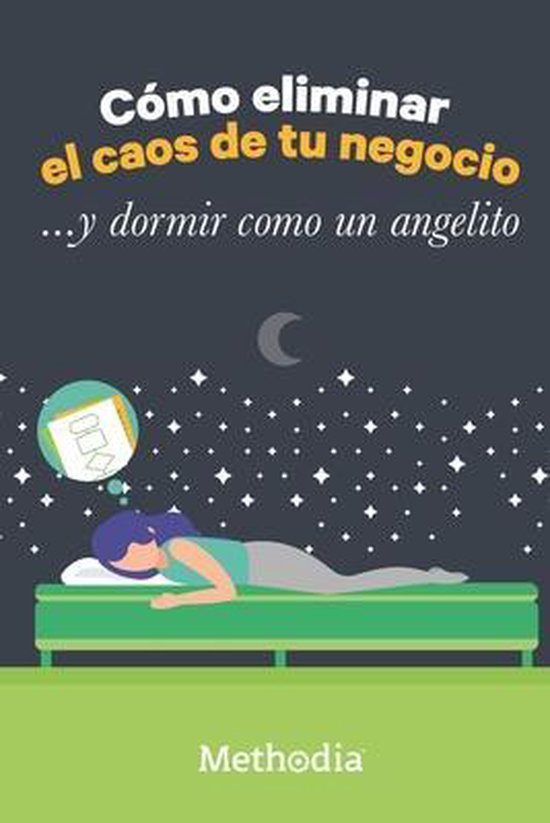 Cómo eliminar el caos de tu negocio... y dormir como un ang ... - cover
