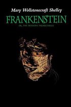 Frankenstein; Or, The Modern Prometheus Annotated and Illustrated Edition