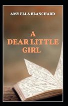 A Dear Little Girl by Amy Ella Blanchard (illustrated edition)