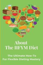 About The IIFYM Diet: The Ultimate How-To For Flexible Dieting Mastery