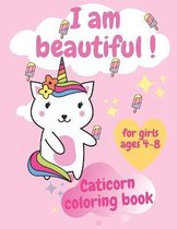 I Am Beautiful! Caticorn Coloring Book for Girls Ages 4-8
