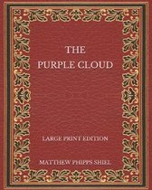 The Purple Cloud - Large Print Edition