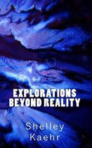 Explorations Beyond Reality