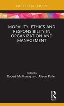 Routledge Focus on Women Writers in Organization Studies- Morality, Ethics and Responsibility in Organization and Management