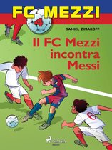 FC Mezzi 4 - FC Mezzi 4 - Il FC Mezzi incontra Messi
