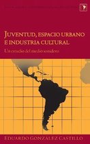 Juventud, Espacio Urbano e Industria Cultural