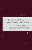 Cross-Cultural Exchange in the Byzantine World, c.300-1500 AD