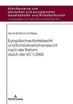 Schriftenreihe Zum Deutschen Und Europ�ischen Gesellschafts- Und Wirtschaftsrecht- Europaeisches Kartellrecht und Schiedsverfahrensrecht nach der Reform durch die VO 1/2003